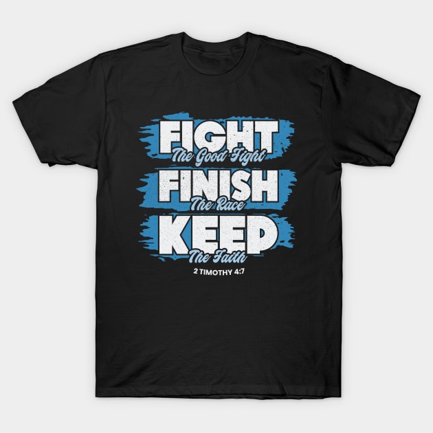 Fight The Good Fight of Faith Bible Verse Christian T-Shirt by aneisha